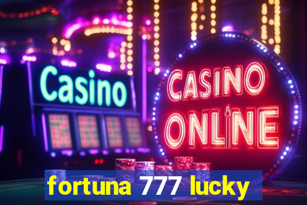 fortuna 777 lucky